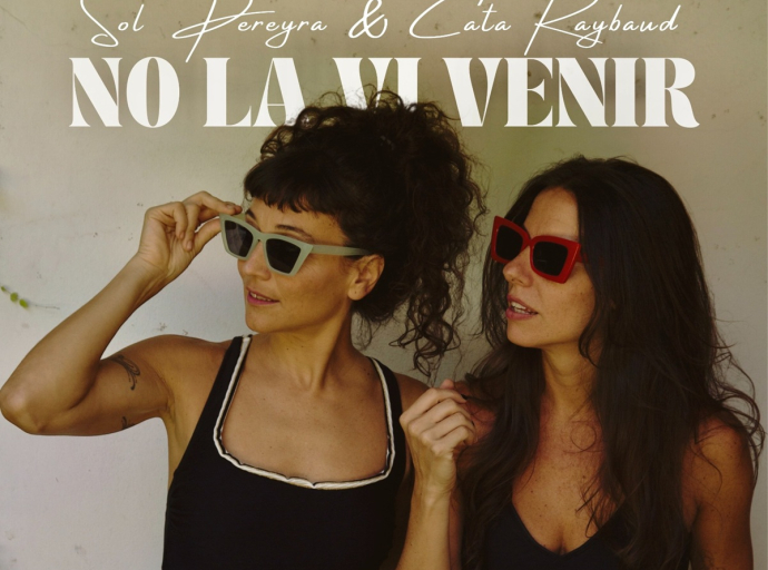 Une Sol Pereyra su voz con Cata Raybaud en “No la vi venir”